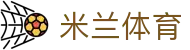 米兰体育APP下载 - 官方原版米兰体育登录入口及会员注册备用网址